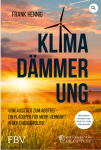 Buchtipp: Klimadämmerung – Vom Ausstieg zum Abstieg – ein Plädoyer für mehr Vernunft in der Energiepolitik